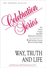 Way, Truth and Life Three-Part Mixed choral sheet music cover